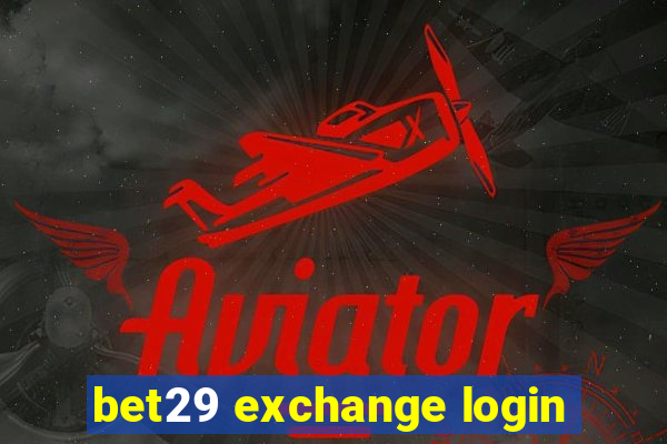 bet29 exchange login